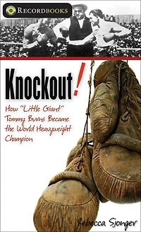 Knockout: How "Little Giant" Tommy Burns Became the World Heavyweight Champion