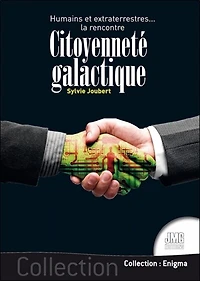 Citoyenneté galactique : humains et extraterrestre... la rencontre: humains et extraterrestre... la rencontre