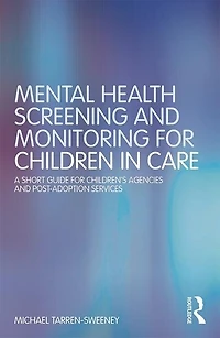 Mental Health Screening and Monitoring for Children Care: A Short Guide Children's Agencies Post-adoption Services