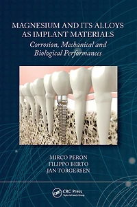 Magnesium and Its Alloys as Implant Materials: Corrosion, Mechanical Biological Performances