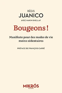 Bougeons !: manifeste pour des modes de vie moins sédentaires
