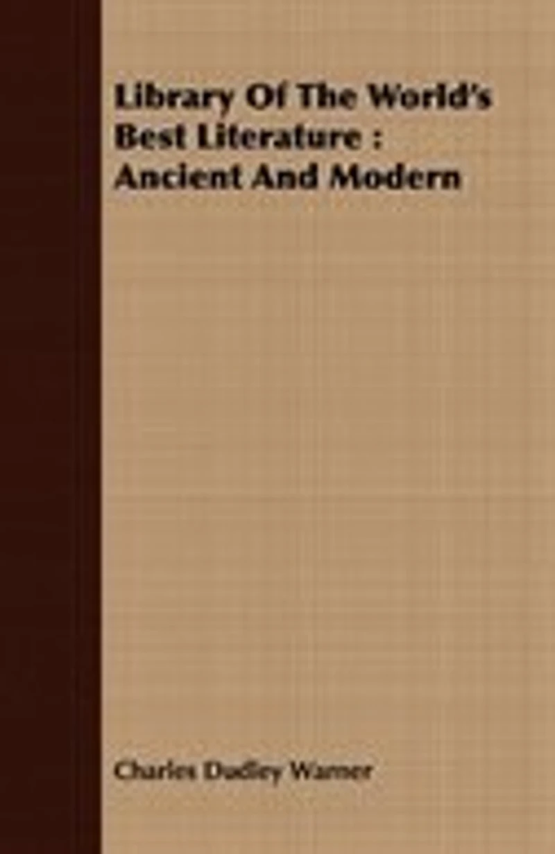 Library of the World's Best Literature: Ancient and Modern
