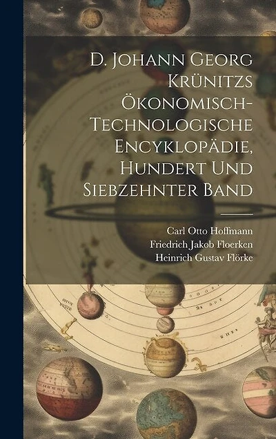 D. Johann Georg Krünitzs ökonomisch-technologische Encyklopädie, Hundert und siebzehnter Band
