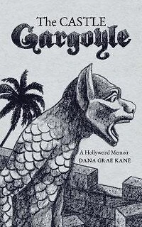 The Castle Gargoyle: A Hollyweird Memoir