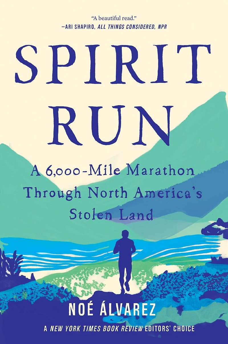 Spirit Run: A 6,000-mile Marathon Through North America's Stolen Land