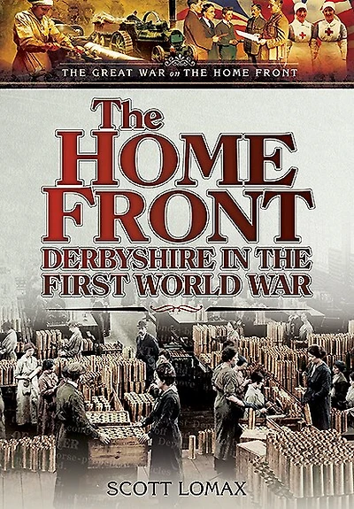 the Home Front: Derbyshire First World War