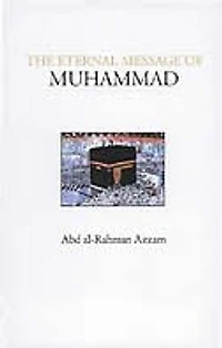 The Eternal Message of Muhammad