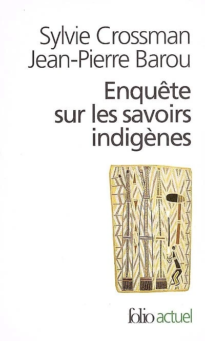 Enquête sur les savoirs indigènes