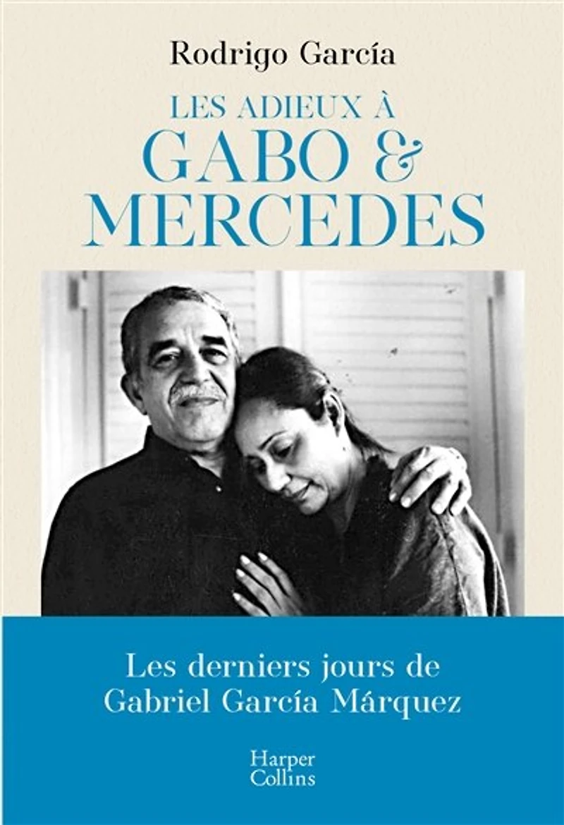 Les adieux à Gabo et Mercedes: une évocation de Gabriel Garcia Marquez Mercedes Barcha par un leurs fils