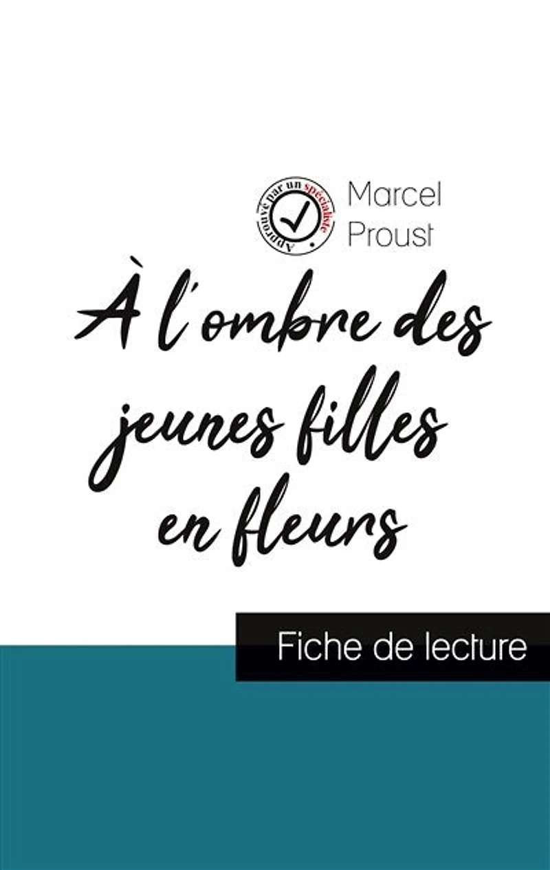 À l'ombre des jeunes filles en fleurs de Marcel Proust (fiche de lecture et analyse complète de l'oeuvre)