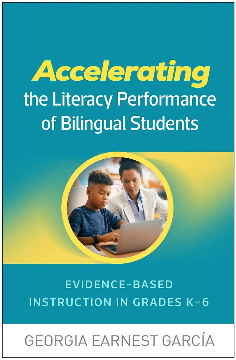 Accelerating the Literacy Performance of Bilingual Students: Evidence-Based Instruction Grades K-6