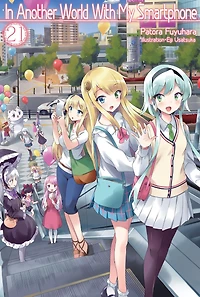 In Another World With My Smartphone: Volume 21 (Light Novel)