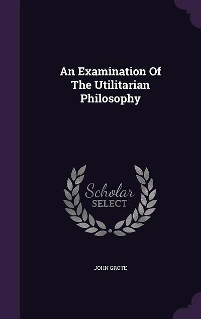 An Examination Of The Utilitarian Philosophy