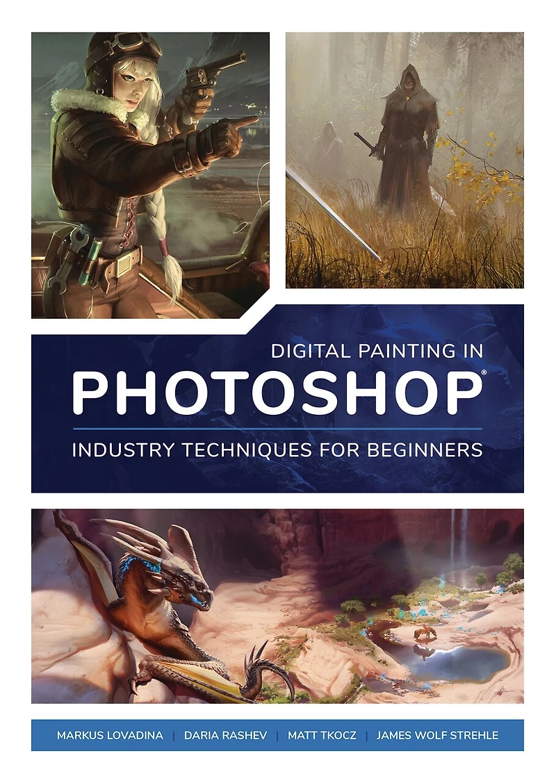 Digital Painting In Photoshop: Industry Techniques For Beginners: A Comprehensive Introduction To Techniques And Approaches