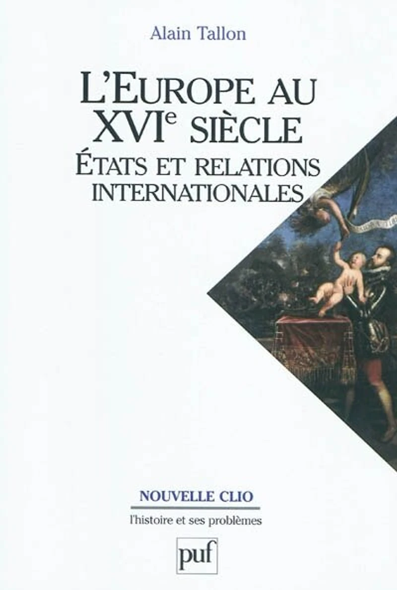 L' Europe au XVIe siècle: Etats et relations internationales