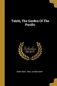 Tahiti, The Garden Of The Pacific