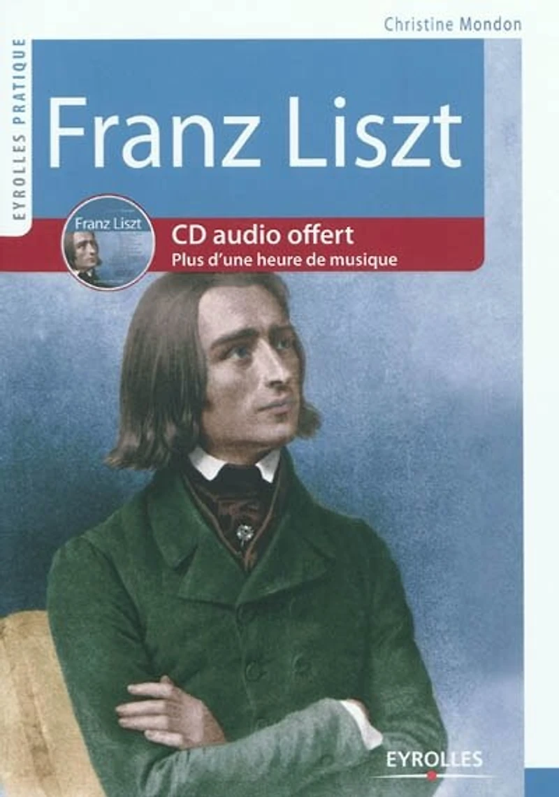 Franz Liszt: vie et oeuvre