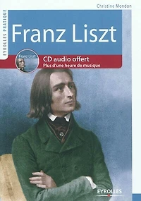 Franz Liszt: vie et oeuvre