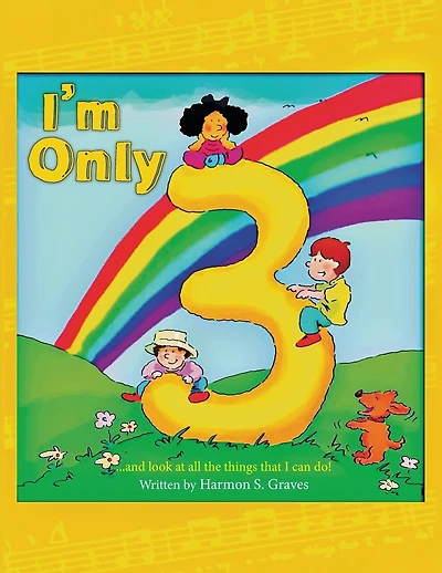 I'm Only 3: ...and look at all the things that I can do