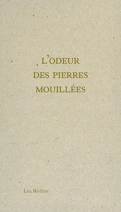 L' odeur des pierres mouillées