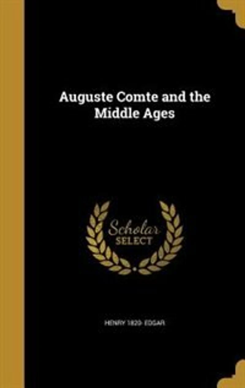 Auguste Comte and the Middle Ages