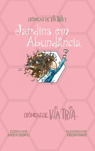 Crônicas de VIA TRIA 2: Jardins em Abundância