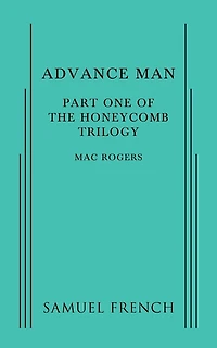 Advance Man: Part One of The Honeycomb Trilogy