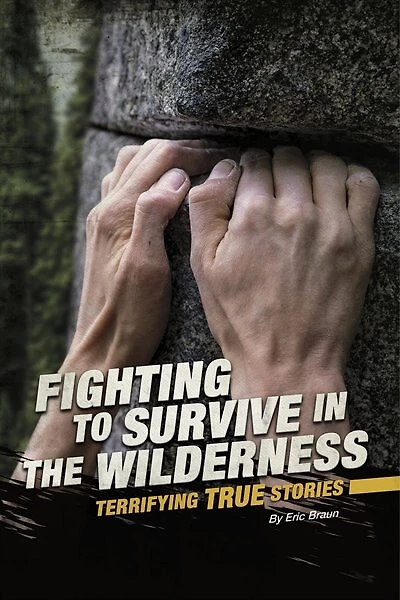 Fighting to Survive the Wilderness: Terrifying True Stories