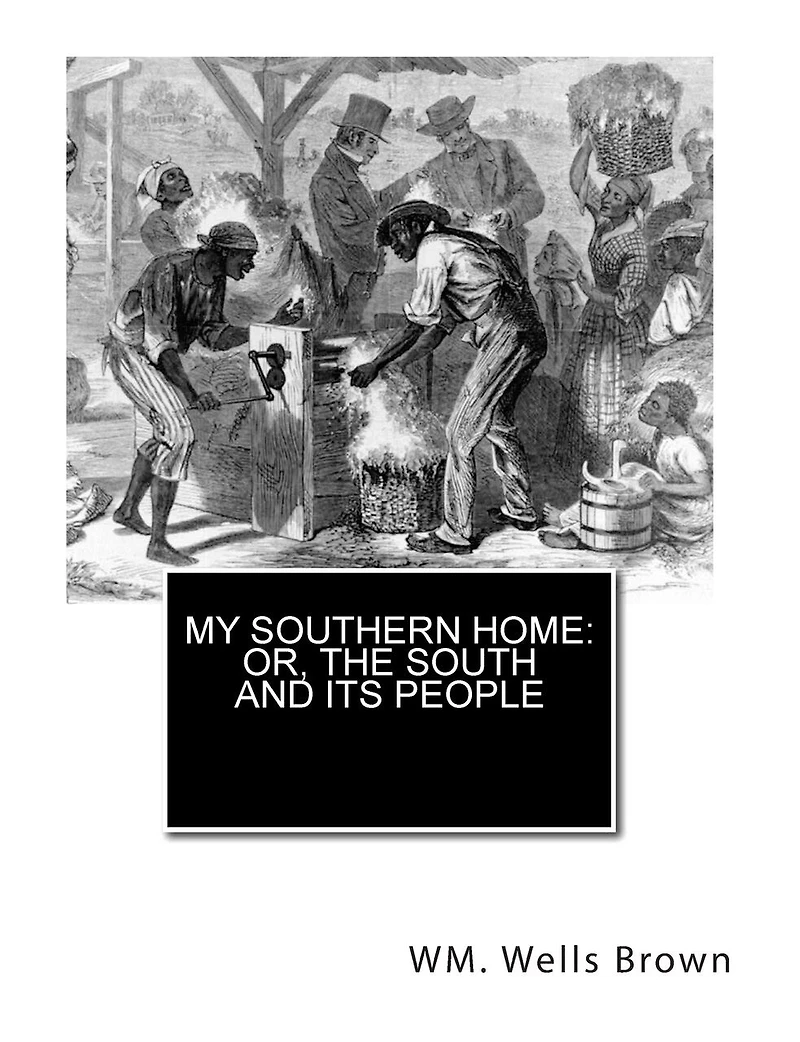 My Southern Home: or, The South and Its People