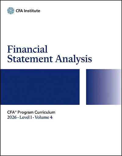 2026 CFA Program Curriculum Level I, Volume 4: Financial Statement Analysis