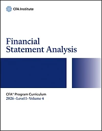 2026 CFA Program Curriculum Level I, Volume 4: Financial Statement Analysis