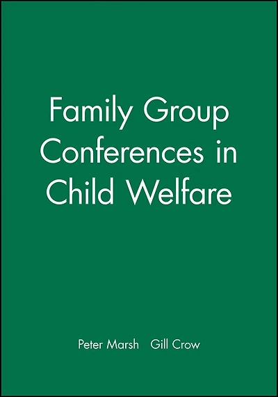 Family Group Conferences in Child Welfare