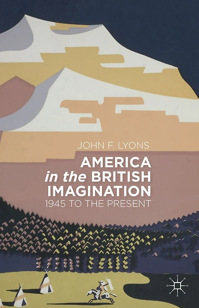 America the British Imagination: 1945 to Present
