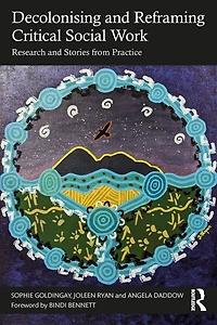 Decolonising and Reframing Critical Social Work: Research Stories from Practice