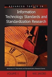 Advanced Topics In Information Technology Standards And Standardization Research, Volume 1