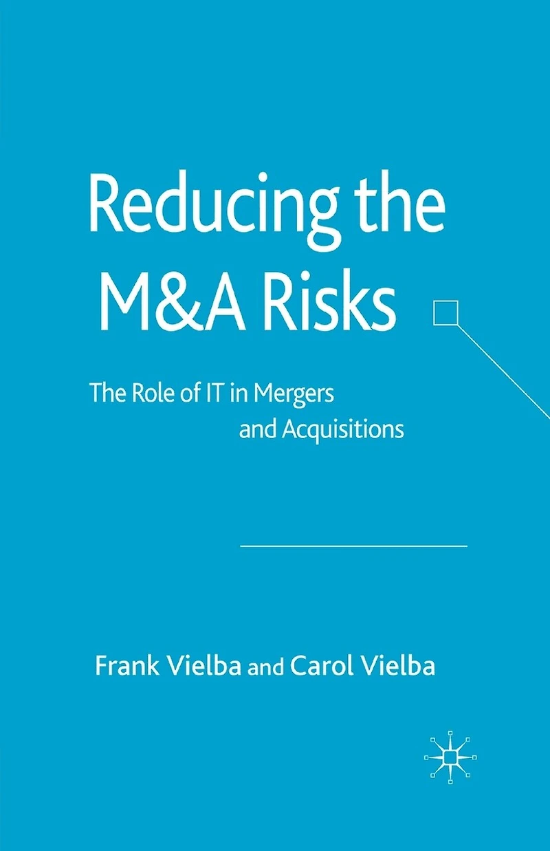 Reducing The MandA Risks: Role of IT Mergers and Acquisitions
