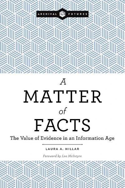 A Matter Of Facts: The Value Of Evidence In An Information Age