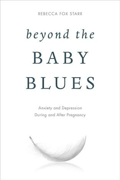 Beyond the Baby Blues: Anxiety and Depression During After Pregnancy