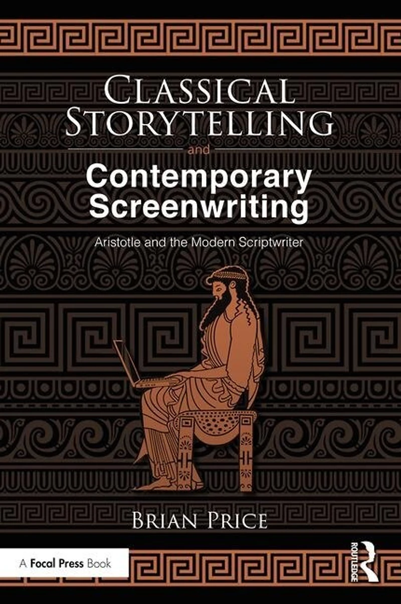 Classical Storytelling and Contemporary Screenwriting: Aristotle the Modern Scriptwriter