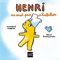 Henri ne veut pas s'habiller