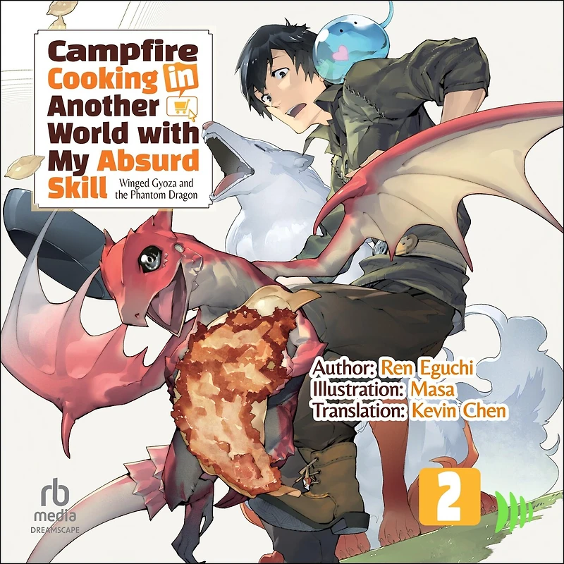 Campfire Cooking Another World with My Absurd Skill: Volume 2: Winged Gyoza and the Phantom Dragon
