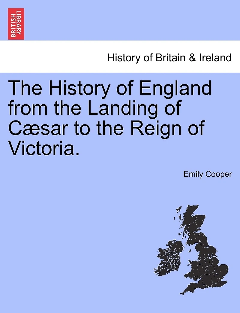 the History of England From Landing Cæsar to Reign Victoria