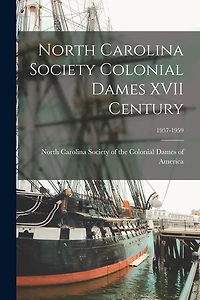 North Carolina Society Colonial Dames XVII Century; 1957-1959