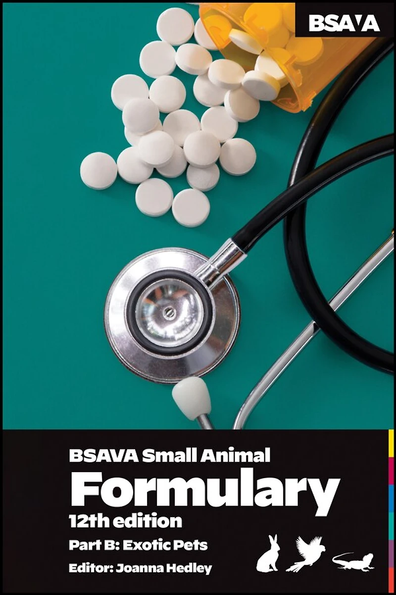 BSAVA Small Animal Formulary, Part B: Exotic Pets