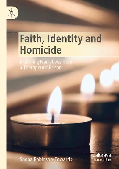 Faith, Identity and Homicide: Exploring Narratives from a Therapeutic Prison