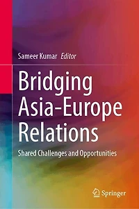 Bridging Asia-Europe Relations: Shared Challenges and Opportunities
