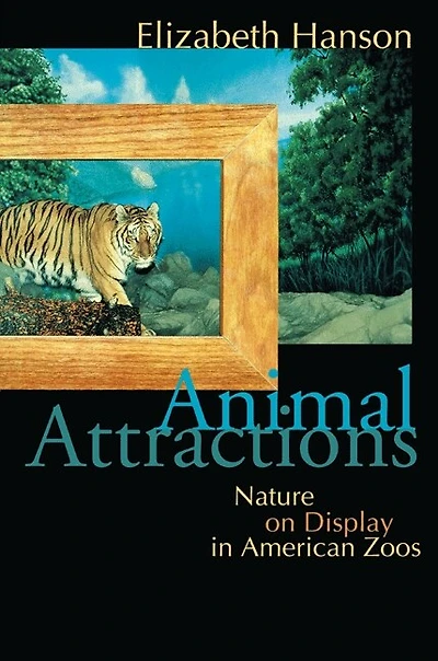Animal Attractions: Nature on Display in American Zoos
