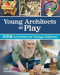 Young Architects at Play: STEM Activities for Young Children