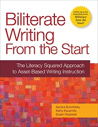 Biliterate Writing From The Start: Literacy Squared Approach to Asset-Based Instruction