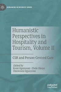 Humanistic Perspectives Hospitality and Tourism, Volume II: CSR Person-Centred Care
